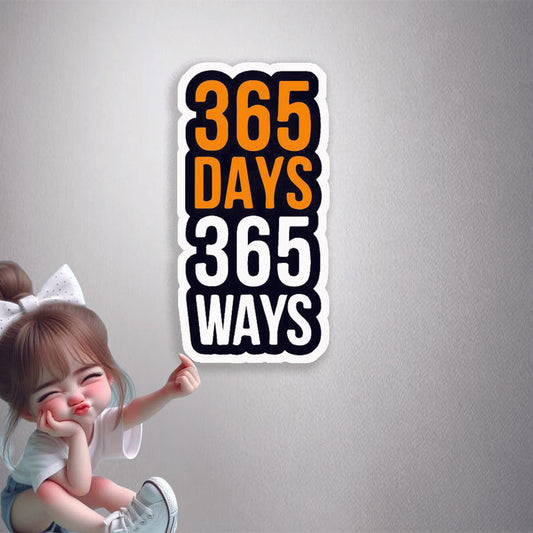 365 Days Ways Premium Vinyl Stickers