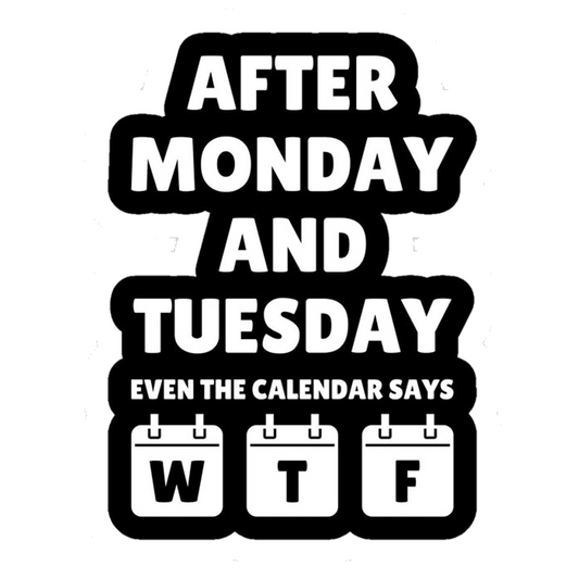Calendar WTF Humour Premium Vinyl Stickers