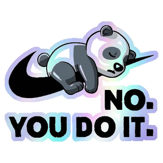 No you do It Holographic Stickers