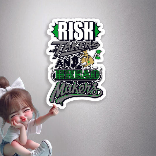 Risk Takers and Bread Makers Premium Vinyl Stickers