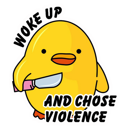 Woke Up and Chose Violence Premium Vinyl Stickers