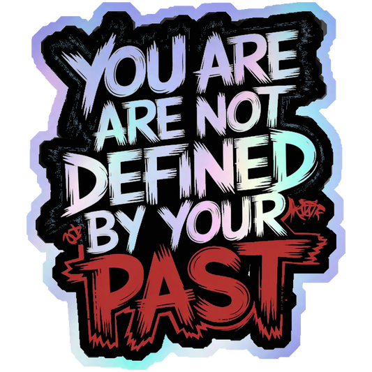 Not Defined By Your Past Holographic Stickers