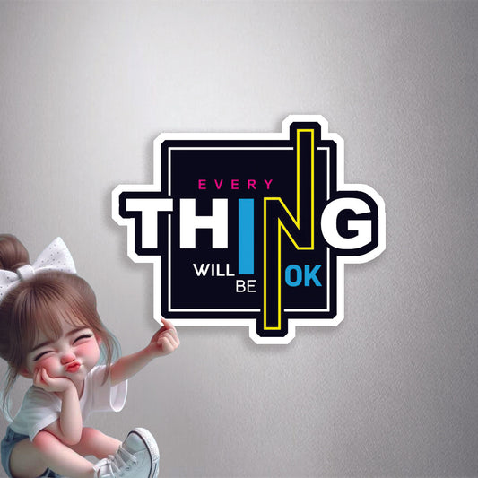 Everything Will Be OK Premium Vinyl Stickers