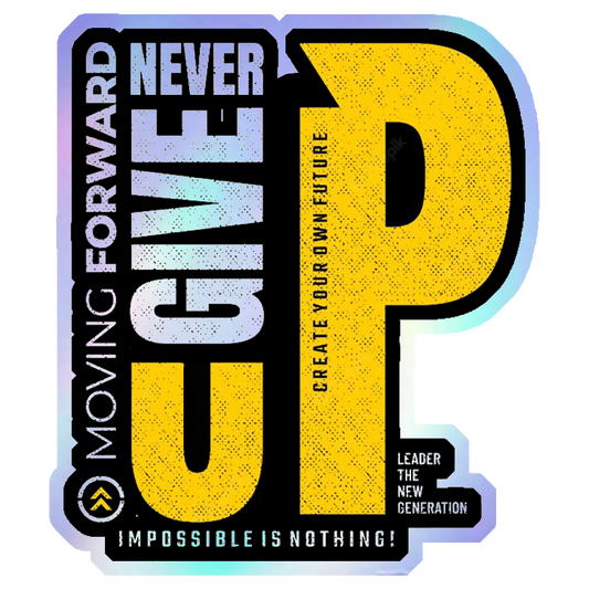 Never Give Up Holographic Stickers
