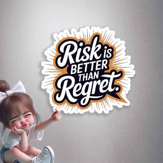 Risk Is Better Than Regret Premium Vinyl Stickers