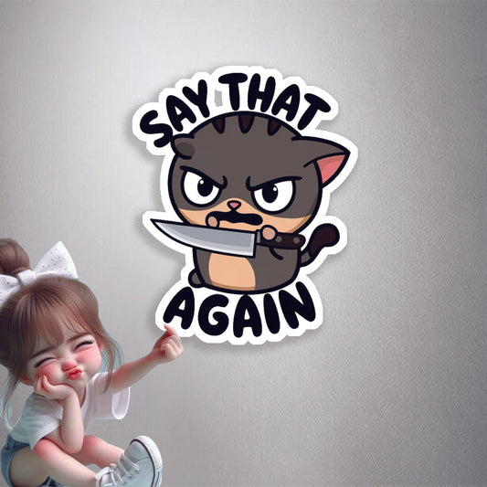 Say That Again Premium Vinyl Stickers