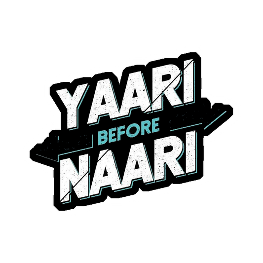 Yaari Before Naari Premium Vinyl Stickers