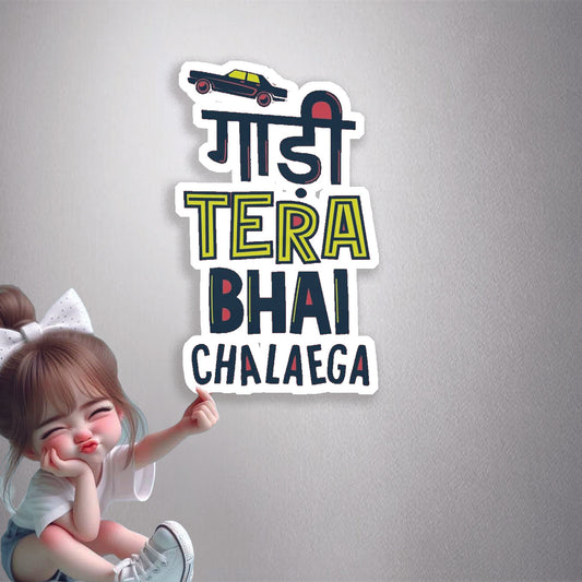 Gaadi Tera Bhai Chalaega Premium Vinyl Stickers