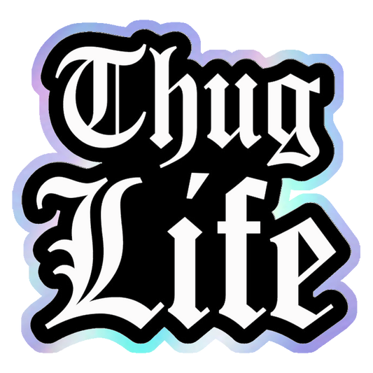 Thug Life Holographic Stickers