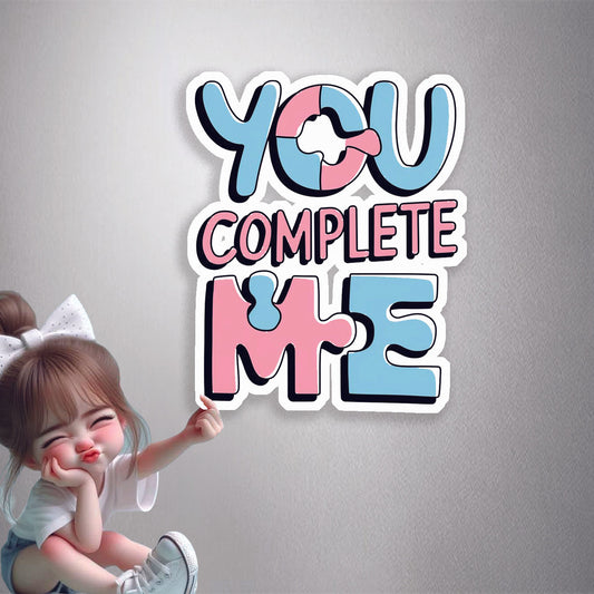You Complete Me Premium Vinyl Stickers
