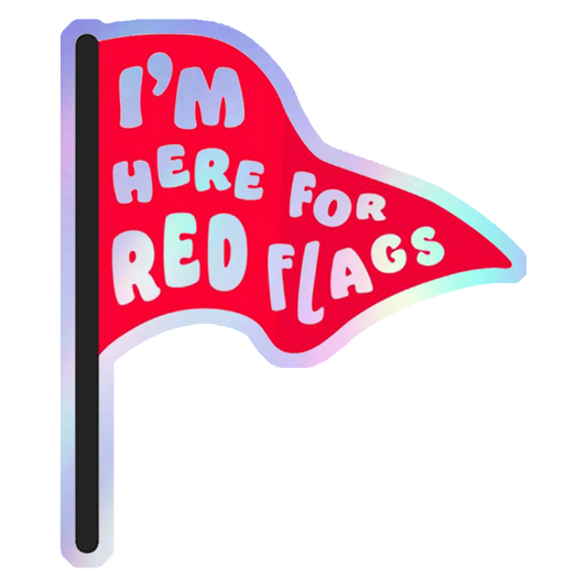 Here For The Red Flags Holographic Stickers