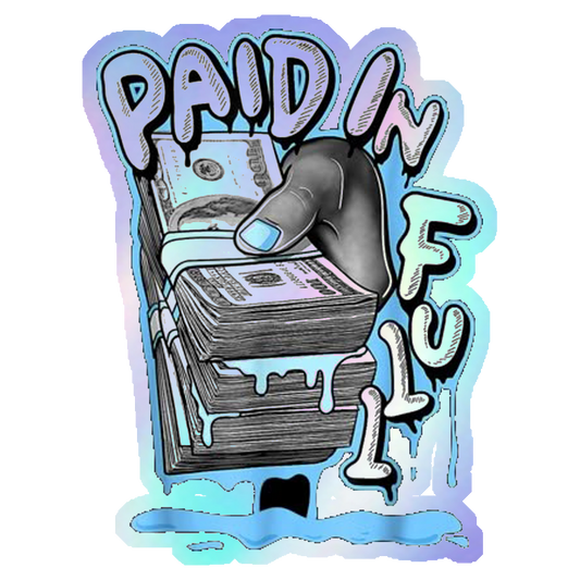 Paid In Full Holographic Stickers