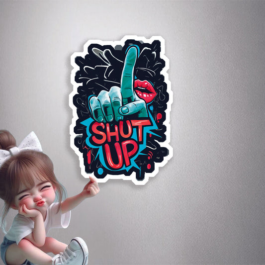 Shut Up Graffiti Premium Vinyl Stickers