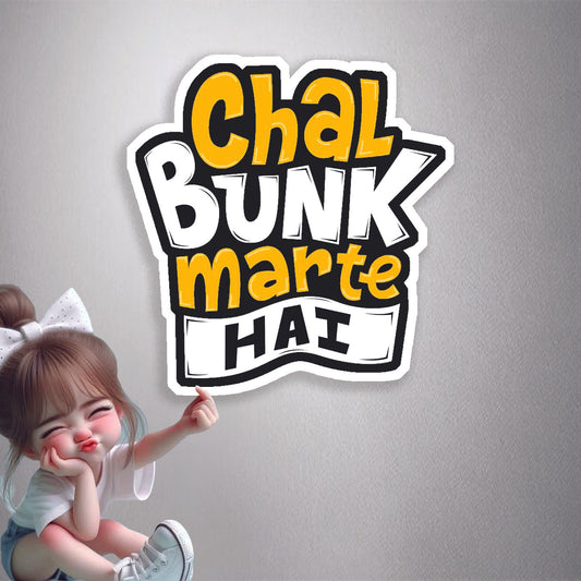 Chal Bunk Marte Hai Premium Vinyl Stickers