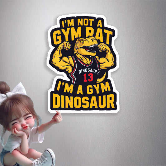 I'm A Gym Dinosaur Premium Vinyl Stickers