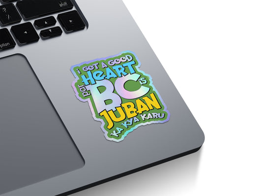 I Got A Good Heart Holographic Stickers