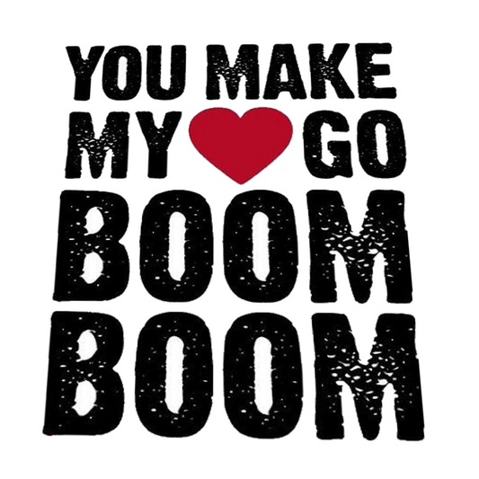 You Make My Heart Go Boom Boom Premium Vinyl Stickers