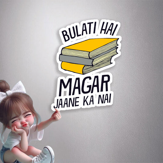 Bulati Hai Magar Jaane Ka Nai Premium Vinyl Stickers
