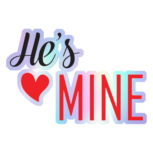 He's Mine Holographic Stickers