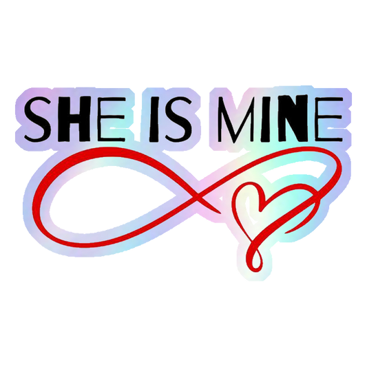 She Is Mine Infinity Heart Holographic Stickers