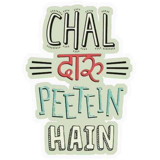 Chal Daaru Peete Hain Premium Vinyl Stickers