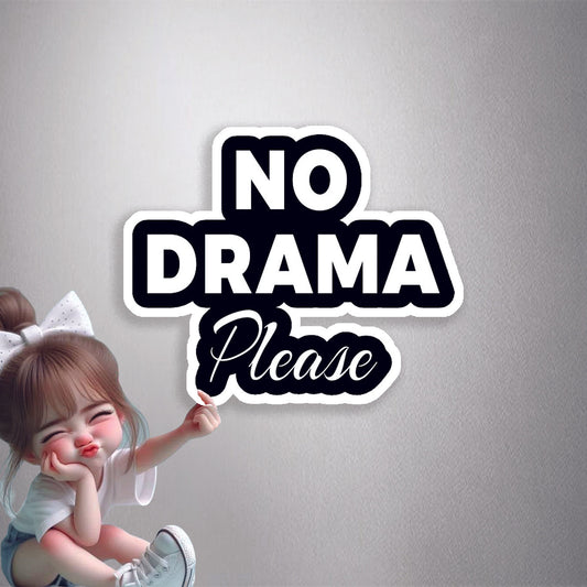 No Drama Please Premium Vinyl Stickers