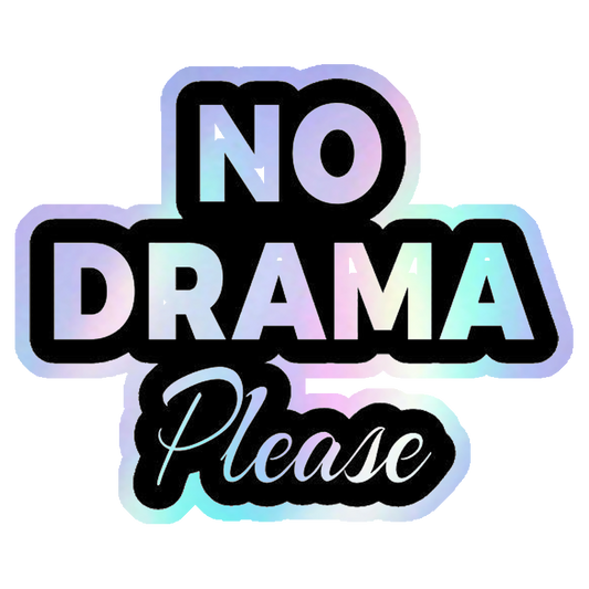 No Drama Please Holographic Stickers