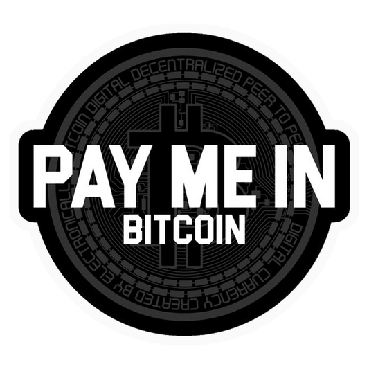 Pay Me In Bitcoin Premium Vinyl Stickers