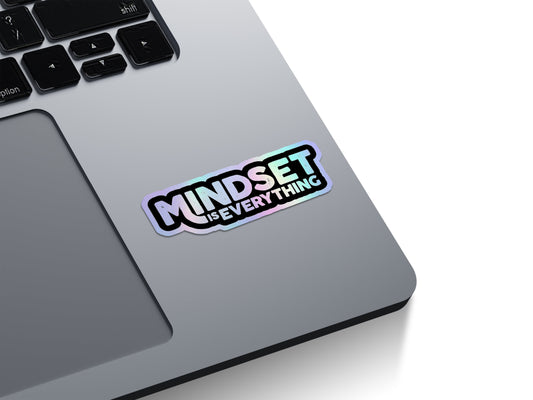 Mindset Is Everything Holographic Stickers