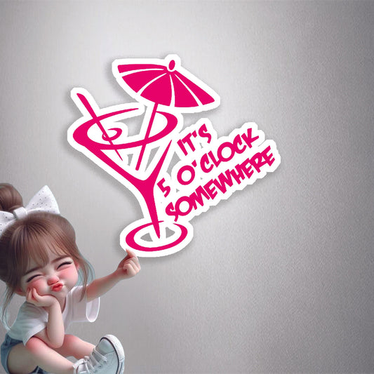 It's 5 O'clock Somewhere Premium Vinyl Stickers