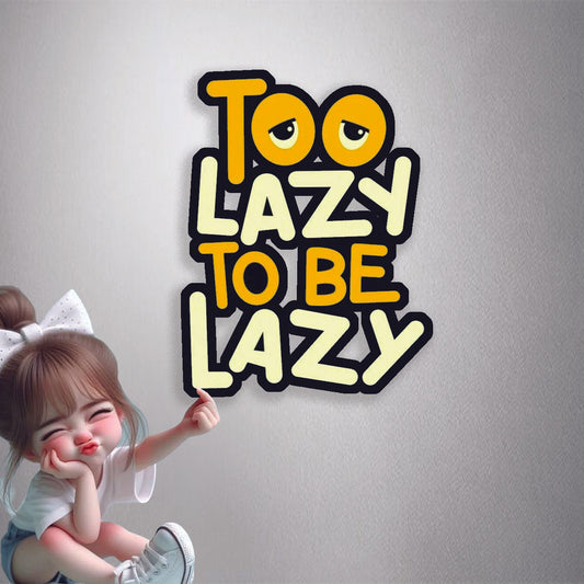 Too Lazy to Be Lazy Premium Vinyl Stickers