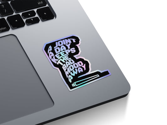A Joint A Day Keeps The Bad Mood Away Holographic Stickers