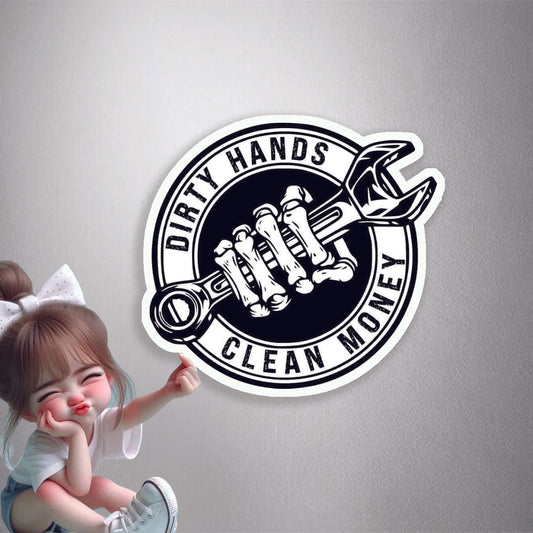 Dirty Hands Clean Money Premium Vinyl Stickers
