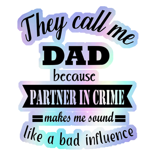 They Call Me Dad Holographic Stickers