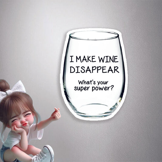I Make Wine Disappear Premium Vinyl Stickers