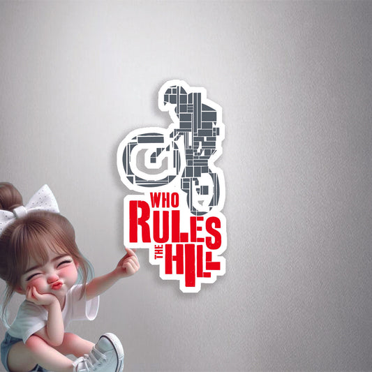 Who Rules The Hill Premium Vinyl Stickers