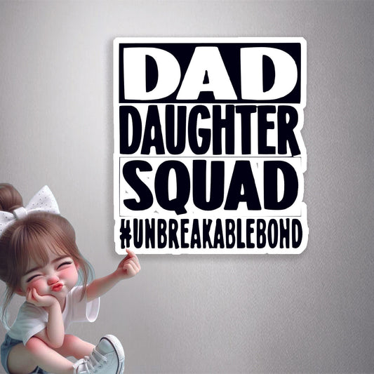Dad Daughter Squad Premium Vinyl Stickers