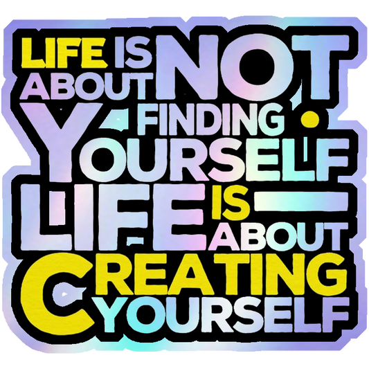 Create Yourself Life Holographic Stickers