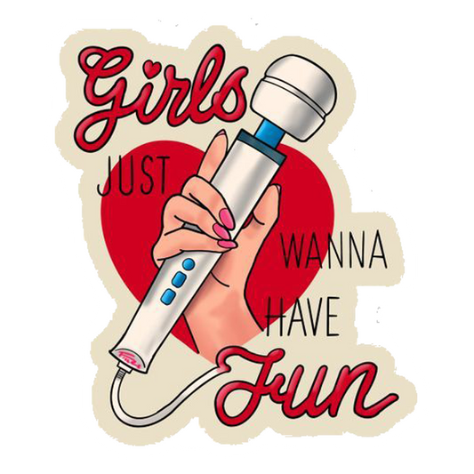Girls Just Wanna Have Fun Premium Vinyl Stickers