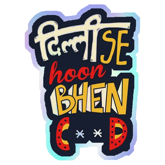 Dilli Se Hoon Holographic Stickers