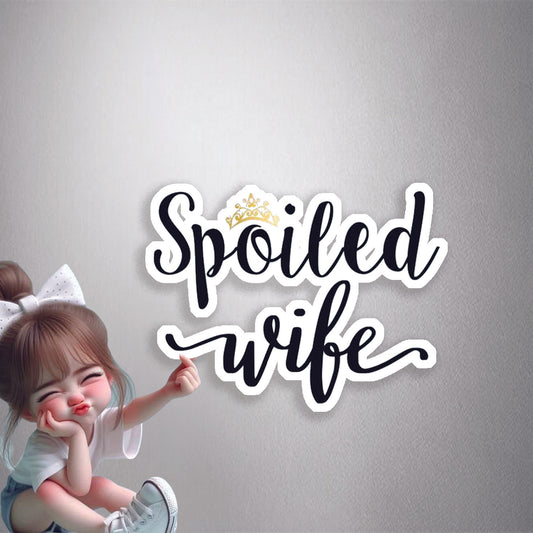 Spoiled Wife Premium Vinyl Stickers