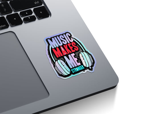 Music Makes Me Stronger Holographic Stickers