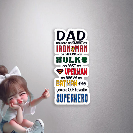 Dad You Are Our Favorite Superhero Premium Vinyl Stickers