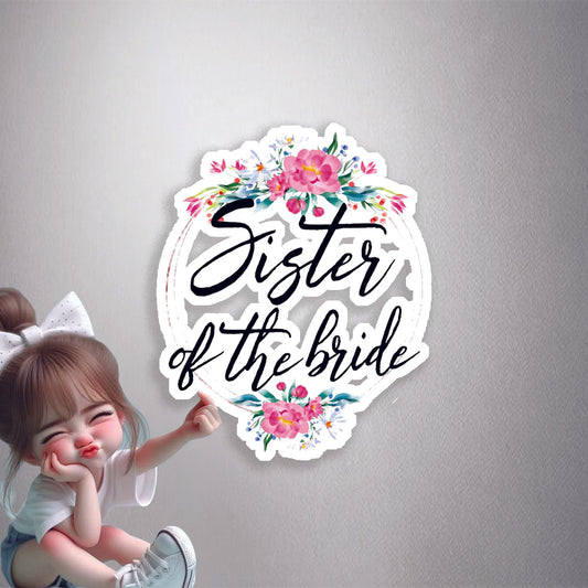 Sister Of The Bride Floral Premium Vinyl Stickers