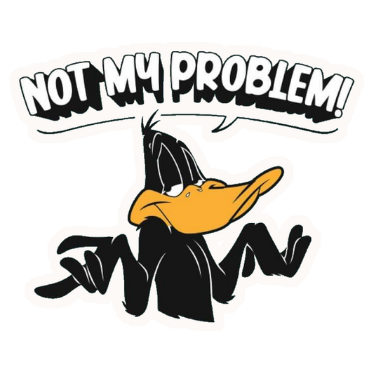 Not My Problem! Daffy Duck Premium Vinyl Stickers