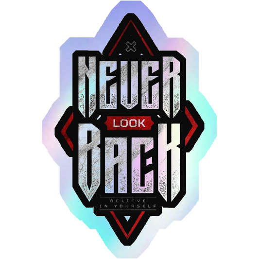 Never Look Back, Believe In Yourself Holographic Stickers