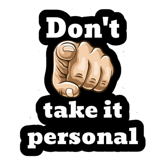 Don't Take It Personal Premium Vinyl Stickers