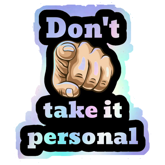 Don't Take It Personal Holographic Stickers