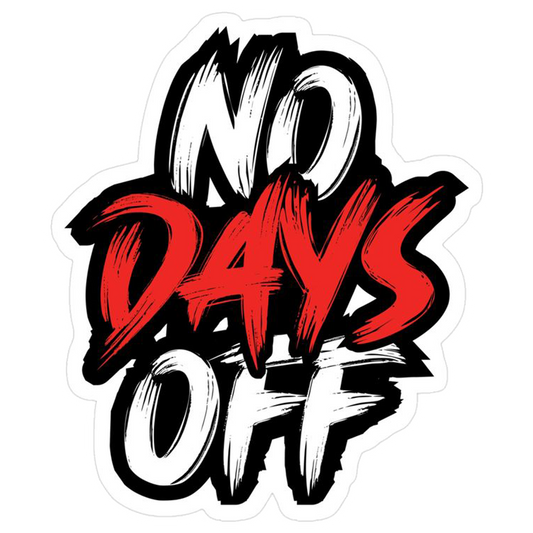 No Days Off Premium Vinyl Stickers