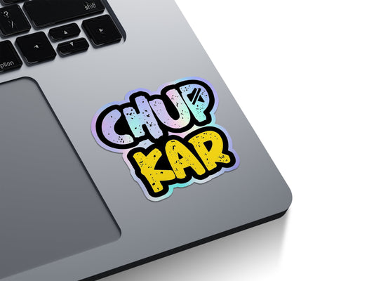 Chup Kar Holographic Stickers